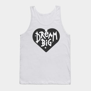 Big Dream Tshirts With Quotes Tank Top